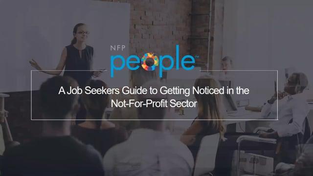 A Job Seekers Guide To Getting Noticed In The Not For Profit Sector